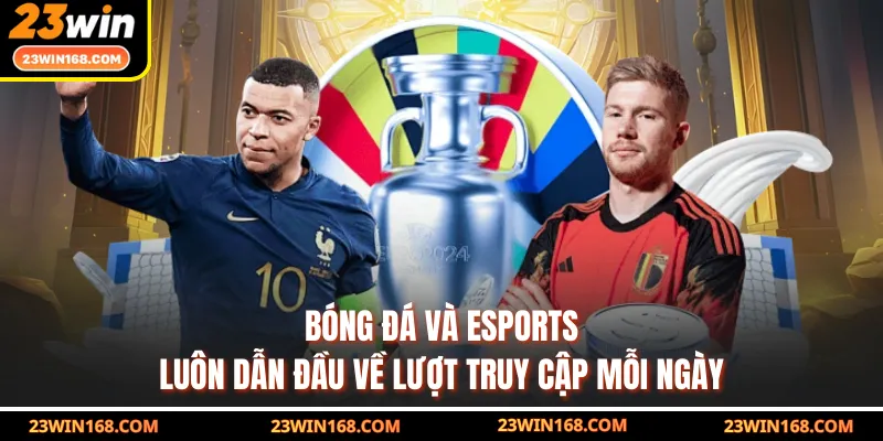 Bóng đá và eSports luôn dẫn đầu về lượt truy cập mỗi ngày