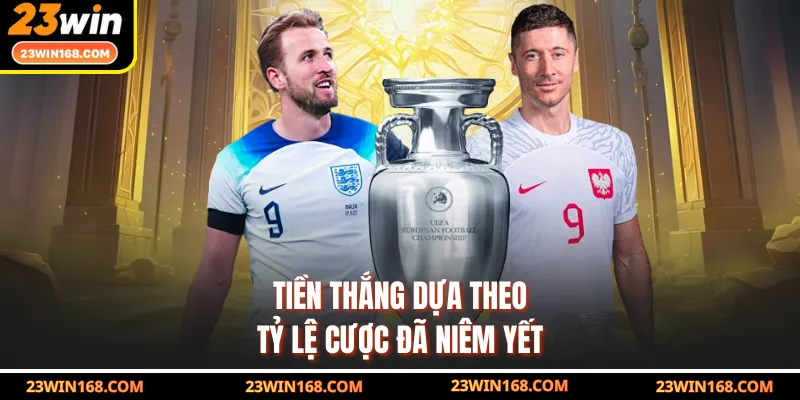 Tiền thắng dựa theo tỷ lệ cược đã niêm yết